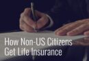 Insuring Your Future: A Guide to Life Insurance for Non-US Citizens